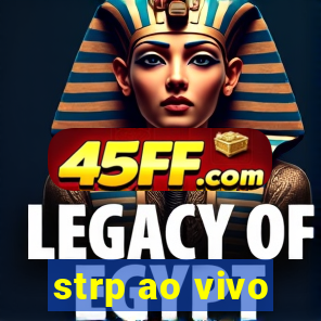 strp ao vivo
